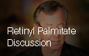 Tom Mower discusses Retinyl Palmitate.